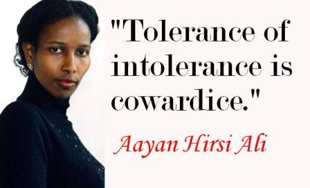 La tolérance de intolérance est de la lâcheté. 