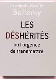 Les déshérités ou l'urgence de transmettre, François-Xavier Bellamy